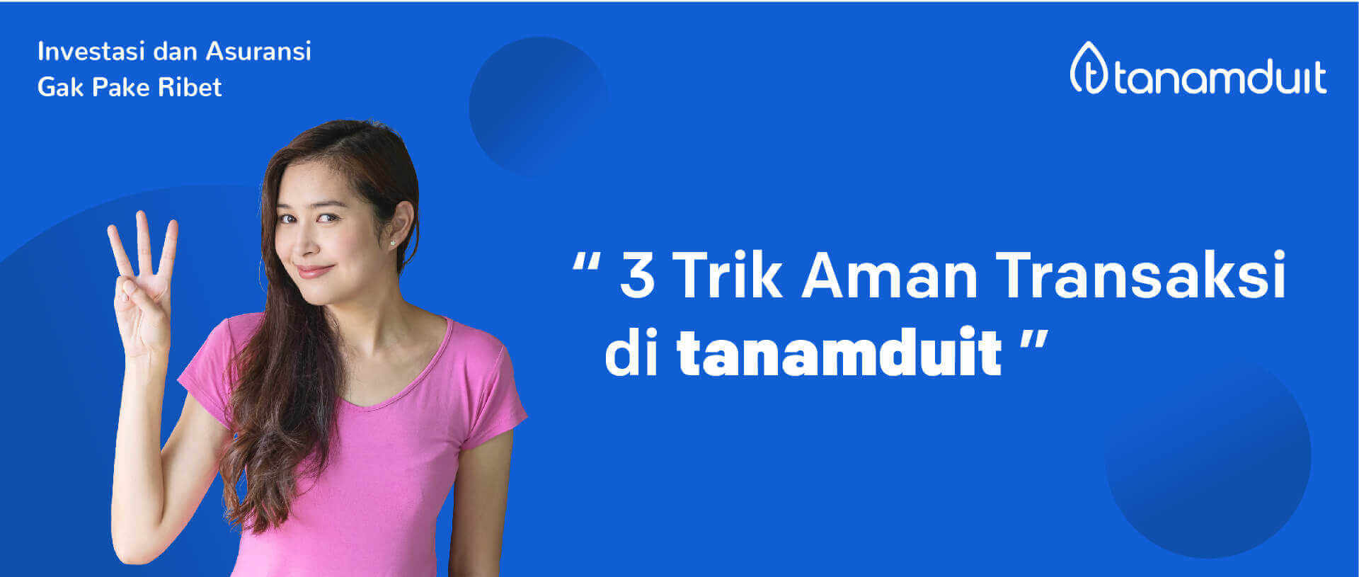 3 Trik Aman Transaksi di tanamduit